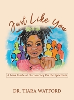 Just Like You : An Inside Look at Our Journey on the Spectrum 1735429244 Book Cover