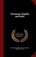 Dictionary, English and Latin 1296793532 Book Cover