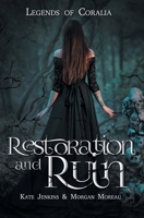 Restoration and Ruin (Legends of Coralia) B0FDFHYHC4 Book Cover