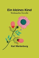 Ein Kleines Kind: Weihnachts-novelle... 1271236397 Book Cover