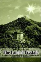 The Land of Crystals 1420803824 Book Cover