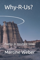 Why-R-Us?: Poetry in troubled times (Illuminating Poesy) B08BDSDH81 Book Cover