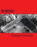 The Briefcase: The Mob Boss 151695551X Book Cover