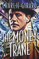 The Money Trane: Book 4 (Jack Trane Mysteries) B0CJN35HK8 Book Cover