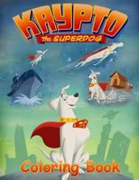 Krypto the Superdog Coloring Book: Coloring Book for Kids and Adults with Fun, Easy, and Relaxing Coloring Pages 1729717780 Book Cover