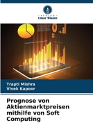 Prognose von Aktienmarktpreisen mithilfe von Soft Computing (German Edition) 3330973978 Book Cover
