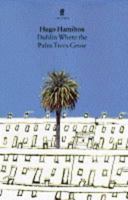 Dublin Where the Palm Trees Grow 0571176933 Book Cover