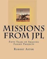 Missions from JPL: Fifty Years of Amazing Flight Projects 1449916104 Book Cover