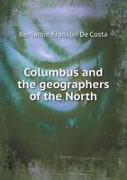 Columbus and the geographers of the North 1341534979 Book Cover