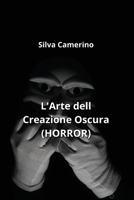 L'Arte della Creazione Oscura (HORROR) B0CPHSWN4C Book Cover