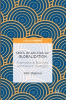 Smes in an Era of Globalization: International Business and Market Strategies 1137575700 Book Cover