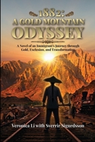 1882: A Gold Mountain Odyssey: A Novel of an Immigrant's Journey through Gold, Exclusion, and Transformation B0GZKNNFJJ Book Cover