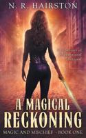 A Magical Reckoning 0999043404 Book Cover