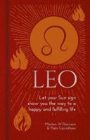 Leo: Let Your Sun Sign Show You the Way to a Happy and Fulfilling Life 1839401435 Book Cover