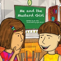 Me and the Mustard Girl 1543979440 Book Cover