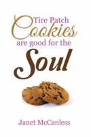 Tire Patch Cookies Are Good for the Soul 149311414X Book Cover