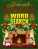 Fireside Christmas Word Search: Easy Large Print Puzzle Book for Adults & Kids: PLUS 30 Christmas Coloring Pages for Relaxation: Great Christmas Stocking Stuffer or Gift For Mom or Grandma 1979011508 Book Cover