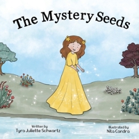 The Mystery Seeds: A Children's Book to Inspire Inner Happiness, Self-Esteem, and Self-Love (Ages 4-8) (Empowering Kids Books: The Emotional Growth Collection) B0GZGVGW5F Book Cover