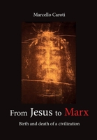 From Jesus to Marx - Birth and death of a civilization B0CQ4YP39J Book Cover