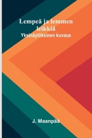 Lempeä ja lemmen leikkiä: Yksinäytöksinen kuvaus (Finnish Edition) 9374591669 Book Cover