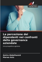 La percezione dei dipendenti nei confronti della governance aziendale (Italian Edition) 6208258839 Book Cover