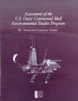 Assessment of the U.S. Outer Continental Shelf Environmental Studies Program: III. Social and Economic Studies 0309048354 Book Cover