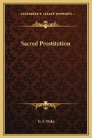 Sacred Prostitution 1425355986 Book Cover