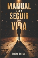Manual para seguir con vida (Spanish Edition) B0HJTN4V4Y Book Cover