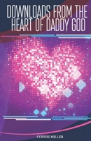Downloads from the Heart of Daddy God 0692114823 Book Cover