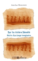Sur la rivière Sémélé: Récits d'un Congo imaginaire (Jeunesse) (French Edition) 2343084076 Book Cover