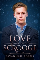 Love Comes for the Scrooge: A Sweet and Clean Small Town Contemporary Romance 1712079859 Book Cover