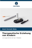 Therapeutische Erziehung von Kindern: und Jugendlichen bei Typ-1-Diabetes 6205884305 Book Cover
