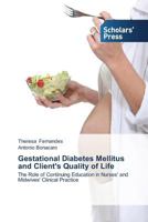 Gestational Diabetes Mellitus and Client's Quality of Life: The Role of Continuing Education in Nurses' and Midwives' Clinical Practice 3639662733 Book Cover