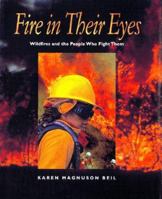 Fire in Their Eyes: Wildfires and the People Who Fight Them 0152010424 Book Cover
