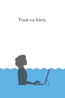 Tout va bien.: Carnet de Notes Travail - Lignes, Marge et Ent�te - 100 pages - Format A5 1654775150 Book Cover