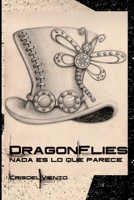 Dragonflies: Nada es lo que parece (Spanish Edition) 1794850325 Book Cover