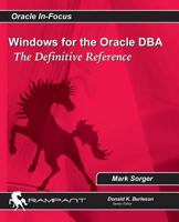 Windows for the Oracle DBA: The Definitive Reference 0977671518 Book Cover