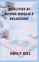 QULITIES DI BUONA MOGLIE E RELAZIONE B0B8VLQLHV Book Cover