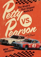Petty vs. Pearson: The Rivalry That Shaped NASCAR 0760393176 Book Cover