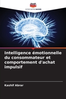 Intelligence émotionnelle du consommateur et comportement d'achat impulsif (French Edition) 6207778448 Book Cover
