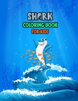 Shark Coloring Book For kids: Cute Shark Coloring Books for Girls Boys Kids and Anyone Who Loves Baby Shark 1675726337 Book Cover