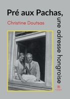 Pré aux Pachas, une adresse hongroise B0B48VZMWB Book Cover