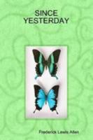 Since Yesterday: The 1930's in America, September 3, 1929 to September 3, 1939