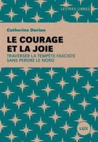Le courage et la joie: Traverser la tempête fasciste sans perdre le nord 2898332712 Book Cover
