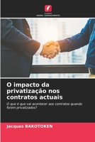 O impacto da privatização nos contratos actuais: O que é que vai acontecer aos contratos quando forem privatizados? (Portuguese Edition) 6206833232 Book Cover