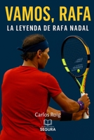 Vamos, Rafa: La Leyenda de Rafa Nadal (Leyendas del Deporte español) (Spanish Edition) B0DQW9DNHK Book Cover