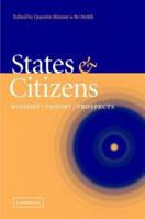 States and Citizens: History, Theory, Prospects 0521539269 Book Cover