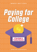 Paying for College : A Teen Guide to Funding Education 1918246084 Book Cover