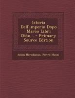 Istoria Dell'imperio Dopo Marco Libri Otto... 1020415258 Book Cover