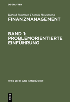 Finanzmanagement, Band 1: Problemorientierte Einf�hrung 3486244523 Book Cover